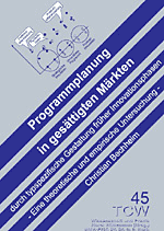 Programmplanung in gesättigten Märkten durch typspezifische Gestaltung früher Innovationsphasen Programmplanung in gesättigten Märkten durch typspezifische Gestaltung früher Innovationsphasen