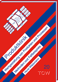 Produktklinik Wertgestaltung von Produkten und Prozessen - Methoden und Fallbeispiele