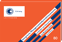 Integrierte Managementinformationssysteme Leitfaden zur Steuerung von Business Units Integrierte Managementinformationssysteme Leitfaden zur Steuerung von Business Units