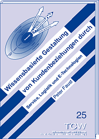 Gestaltung von Kundenbeziehung Wissensbasierte Gestaltung von Kundenbeziehungen durch Service, Logistik und E-Technologien