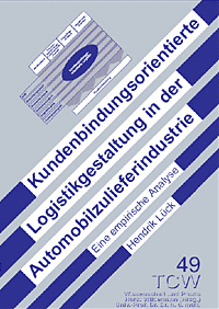 Kundenbindungsorientierte Logistikgestaltung in der Automobilzulieferindustrie Eine empirische Analyse