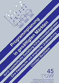 Programmplanung in gesättigten Märkten durch typspezifische Gestaltung früher Innovationsphasen Eine theoretische und empirische Untersuchung Programmplanung in gesättigten Märkten durch typspezifische Gestaltung früher Innovationsphasen Eine theoretische und empirische Untersuchung