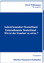 Industriestandort Deutschland: Unternehmen in Deutschland - Wie ist der Standort zu retten? 