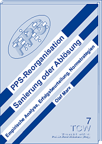 PPS-Reorganisation - Sanierung oder Ablösung Empirische Analyse, Erfolgsfaktoren, Normstrategien