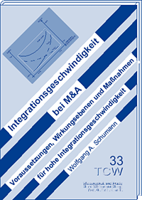 Integrationsgeschwindigkeit bei M&amp;A Voraussetzungen, Wirkungsebenen und Maßnahmen für hohe Integrationsgeschwindigkeit