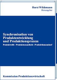 Synchronisation von Produktentwicklung und Produktionsprozess Produktreife, Produktanläufe, Produktionsauslauf