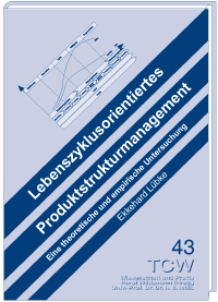 Lebenszyklusorientiertes Produktstrukturmanagement Eine theoretische und empirische Untesuchung