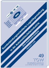 Kundenbindungsorientierte Logistikgestaltung in der Automobilzulieferindustrie Eine empirische Analyse